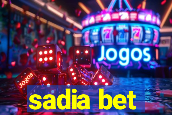 sadia bet